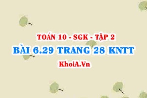 Bài 6.29 trang 28 Toán 10 Kết nối tri thức Tập 2